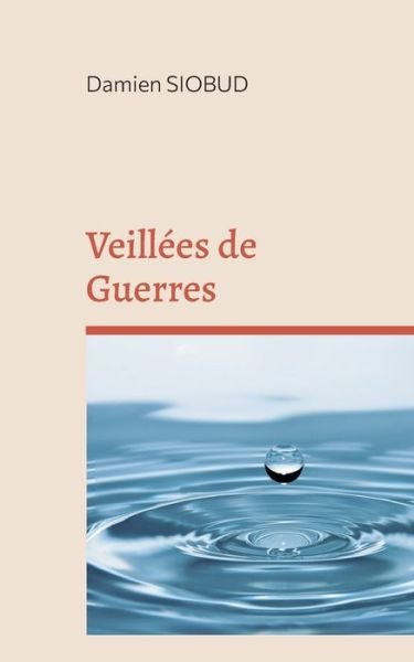 Cover for Damien Siobud · Veillées de Guerres (Paperback Book) (2022)