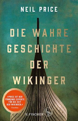 Die wahre Geschichte der Wikinger - Neil Price - Books - S. FISCHER - 9783103972559 - October 12, 2022