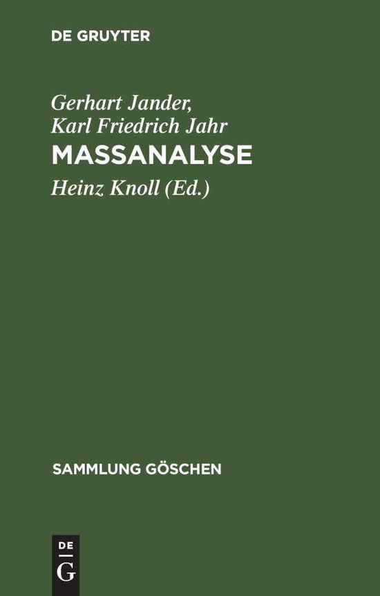 Massanalyse (7., Erg. Aufl. Reprint 2015) - Gerhart Jander - Kirjat - Walter de Gruyter - 9783111003559 - sunnuntai 1. huhtikuuta 1956