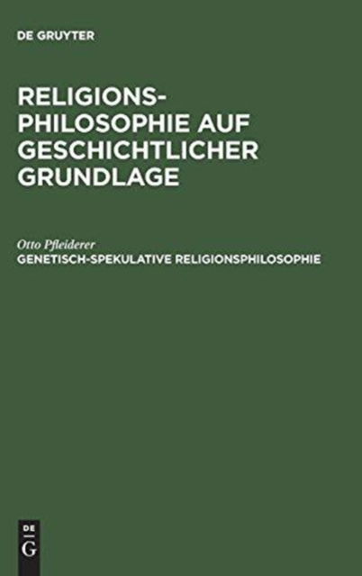 Cover for Otto Pfleiderer · Religionsphilosophie auf geschichtlicher Grundlage, Genetisch-spekulative Religionsphilosophie (Hardcover Book) (1901)