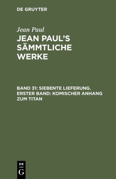 Cover for Jean Paul · Jean Paul's Sammtliche Werke, Band 31, Siebente Lieferung. Erster Band (Hardcover Book) (1901)