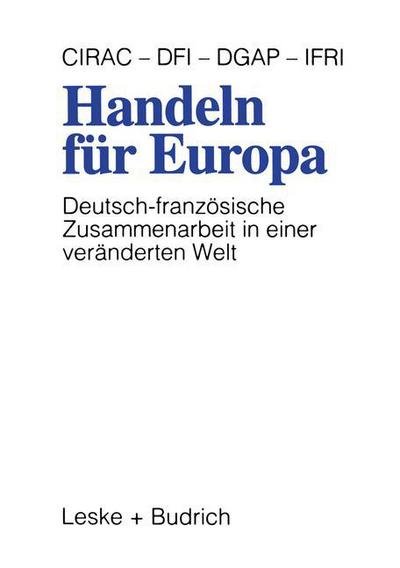 Handeln Fur Europa: Deutsch-Franzoesische Zusammenarbeit in Einer Veranderten Welt - Dfv - Böcker - Vs Verlag Fur Sozialwissenschaften - 9783322957559 - 14 juni 2012