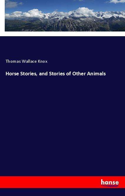 Cover for Knox · Horse Stories, and Stories of Othe (Book)