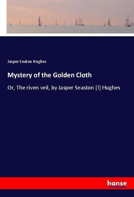 Cover for Hughes · Mystery of the Golden Cloth (Book)