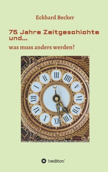 Cover for Becker · 75 Jahre Zeitgeschichte und... (Bog) (2020)