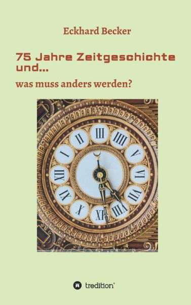 Cover for Becker · 75 Jahre Zeitgeschichte und... (Bok) (2020)