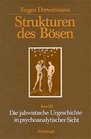 Cover for Eugen Drewermann · Strukturen des B?sen, Tl.2, Die jahwistische Urgeschichte in psychoanalytischer Sicht (Hardcover Book) (1977)