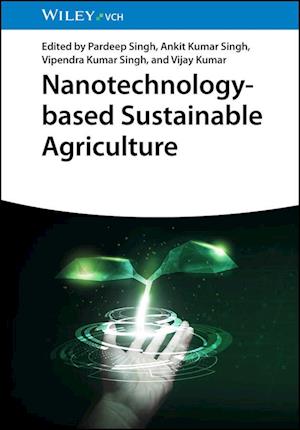 Cover for Ankit Kumar Singh-Vipendra Kumar Singh-Vijay Kumar · Nanotechnology-based Sustainable Agriculture (Hardcover Book) (2025)
