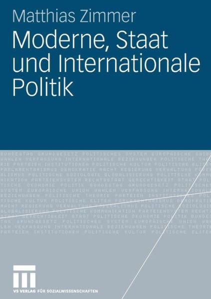 Cover for Matthias Zimmer · Moderne, Staat Und Internationale Politik (Paperback Book) [2008 edition] (2007)