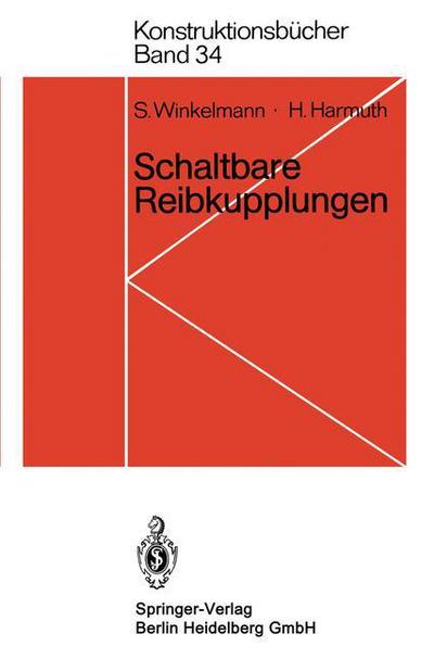 Cover for S Winkelmann · Schaltbare Reibkupplungen: Grundlagen, Eigenschaften, Konstruktionen - Konstruktionsbucher (Paperback Book) [1985 edition] (1985)