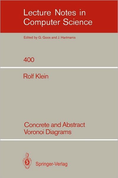 Cover for Rolf-dieter Klein · Concrete and Abstract Voronoi Diagrams - Lecture Notes in Computer Science (Paperback Bog) (1989)