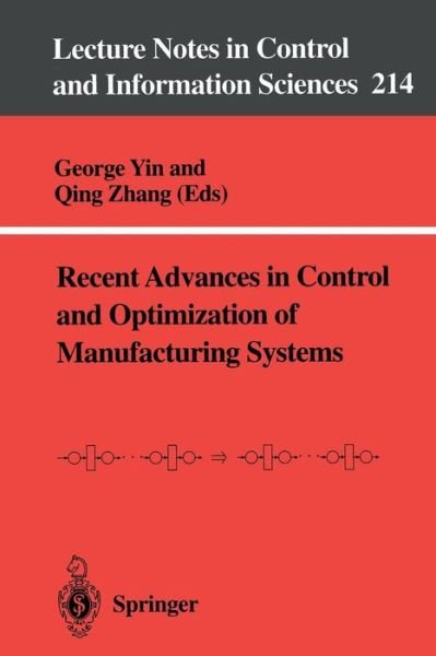 George Yin · Recent Advances in Control and Optimization of Manufacturing Systems - Lecture Notes in Control and Information Sciences (Pocketbok) [1996 edition] (1996)
