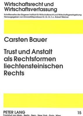 Cover for Carsten Bauer · Trust und Anstalt als Rechtsformen liechtensteinischen Rechts - Wirtschaftsrecht Und Wirtschaftsverfassung / Droit Et Ordre (Paperback Book) (1995)