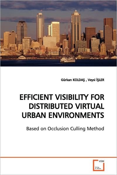 Cover for Gürkan Kolda? · Efficient Visibility for Distributed Virtual Urban Environments: Based on Occlusion Culling Method (Pocketbok) (2009)