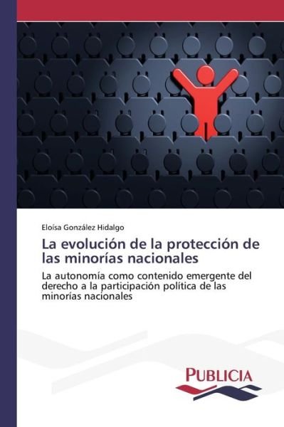 Cover for Gonzalez Hidalgo Eloisa · La Evolucion De La Proteccion De Las Minorias Nacionales (Paperback Book) (2015)
