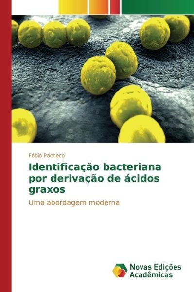 Cover for Pacheco Fabio · Identificacao Bacteriana Por Derivacao De Acidos Graxos (Paperback Book) (2015)