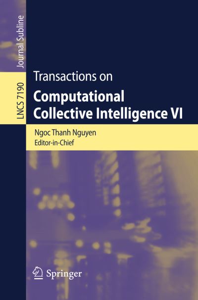 Transactions on Computational Collective Intelligence Vi - Lecture Notes in Computer Science / Transactions on Computational Collective Intelligence - Ngoc-thanh Nguyen - Kirjat - Springer-Verlag Berlin and Heidelberg Gm - 9783642293559 - keskiviikko 11. huhtikuuta 2012