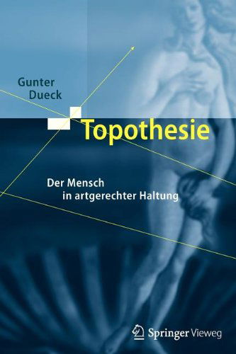 Cover for Gunter Dueck · Topothesie: Der Mensch in Artgerechter Haltung (Paperback Book) [2nd 2. Aufl. 2010 edition] (2012)