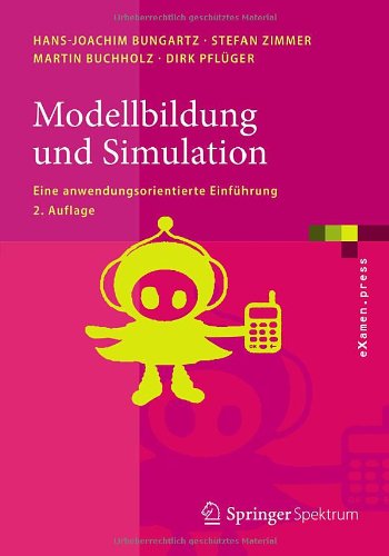 Modellbildung und Simulation - Hans-joachim Bungartz - Books - Springer-Verlag Berlin and Heidelberg Gm - 9783642376559 - October 28, 2013