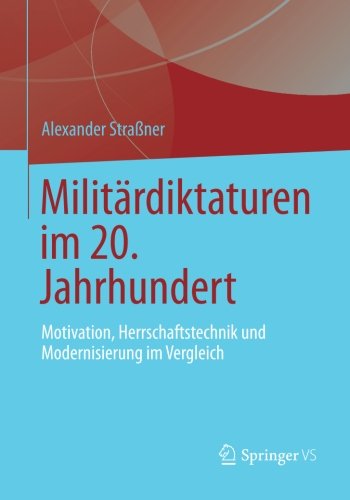 Cover for Alexander Strassner · Militardiktaturen Im 20. Jahrhundert: Motivation, Herrschaftstechnik Und Modernisierung Im Vergleich (Paperback Bog) [2013 edition] (2013)