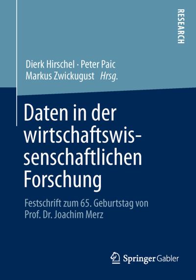 Cover for Dierk Hirschel · Daten in Der Wirtschaftswissenschaftlichen Forschung: Festschrift Zum 65. Geburtstag Von Prof. Dr. Joachim Merz (Paperback Book) [2013 edition] (2013)