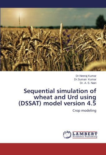 Cover for A. S. Nain · Sequential Simulation of Wheat and Urd Using (Dssat) Model Version 4.5: Crop Modeling (Paperback Book) (2014)