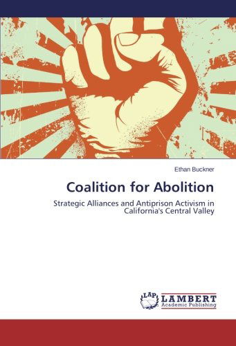 Cover for Ethan Buckner · Coalition for Abolition: Strategic Alliances and Antiprison Activism in California's Central Valley (Paperback Bog) (2014)