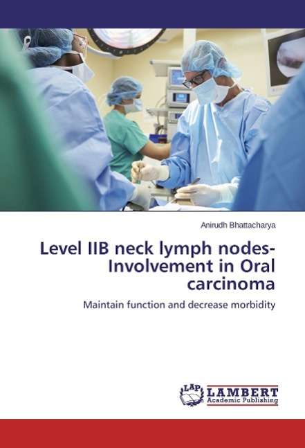 Cover for Bhattacharya · Level IIB neck lymph nodes (Bok)