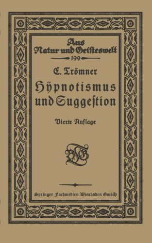 Cover for E Troemner · Hypnotismus Und Suggestion - Aus Natur Und Geisteswelt (Paperback Book) [4th 4. Aufl. 1922 edition] (1922)