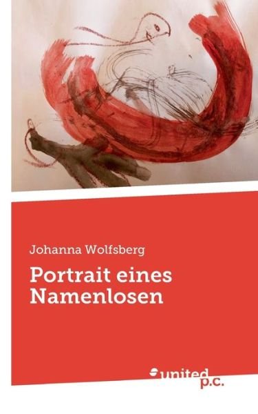 Cover for Johanna Wolfsberg · Portrait eines Namenlosen (Taschenbuch) (2021)