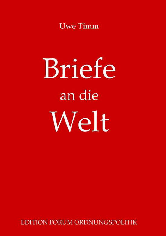 Cover for Uwe Timm · Briefe an die Welt: Leserbriefe und Erinnerungen an Zeitzeugen (Paperback Bog) [German edition] (2014)