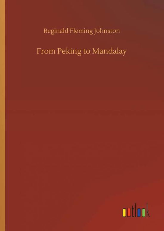 Cover for Johnston · From Peking to Mandalay (Book) (2018)