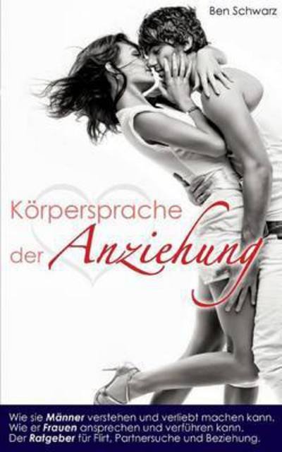 Cover for Schwarz · Die Körpersprache der Anziehung (Bog) (2016)