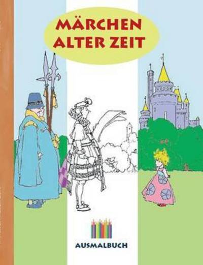 Märchen alter Zeit (Ausmalbuch) - Rose - Boeken -  - 9783743116559 - 23 november 2016