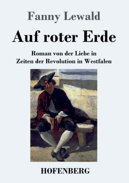 Cover for Fanny Lewald · Auf roter Erde: Roman von der Liebe in Zeiten der Revolution in Westfalen (Paperback Book) (2020)