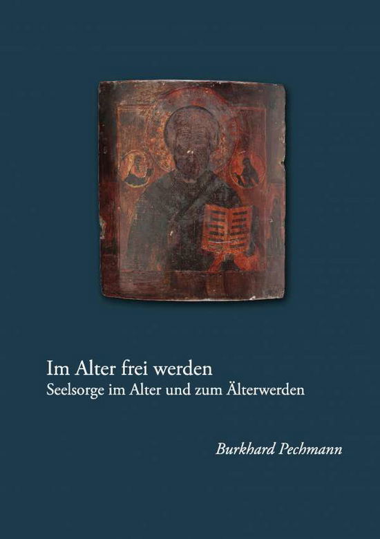 Cover for Pechmann · Im Alter frei werden (Book)