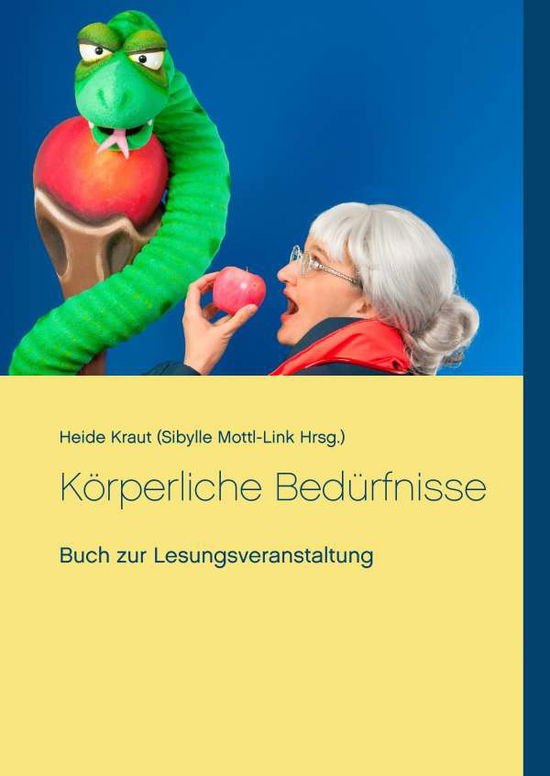 Körperliche Bedürfnisse - Kraut - Books -  - 9783744870559 - 