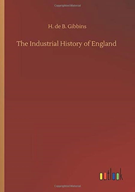 Cover for H De B Gibbins · The Industrial History of England (Paperback Book) (2020)