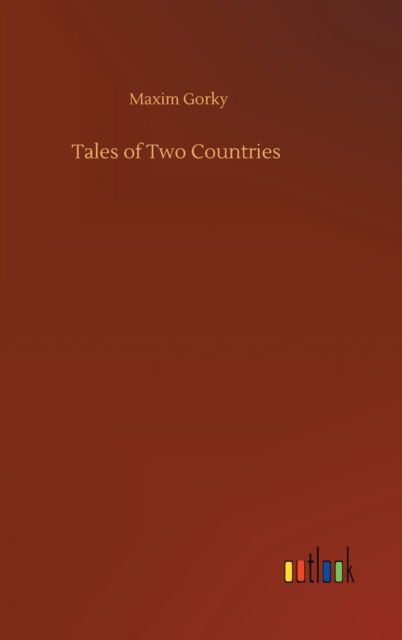 Cover for Maxim Gorky · Tales of Two Countries (Hardcover Book) (2020)