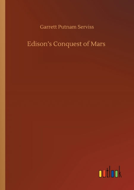 Cover for Garrett Putman Serviss · Edison's Conquest of Mars (Paperback Book) (2020)