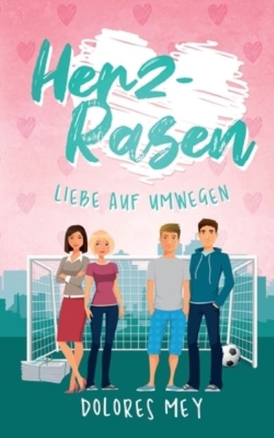 Cover for Dolores Mey · Herz-Rasen: Liebe auf Umwegen (Paperback Book) (2021)