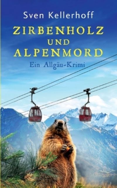 Cover for Sven Kellerhoff · Zirbenholz und Alpenmord (Paperback Book) (2021)