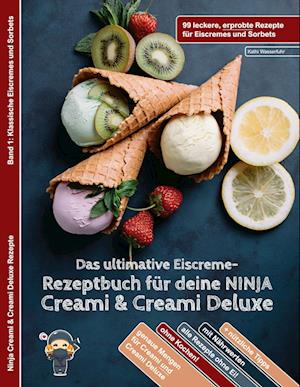 Cover for Kathi Wasserfuhr · Das ultimative Eiscreme-Rezeptbuch für deine NINJA Creami &amp; Creami Deluxe (Book) (2024)