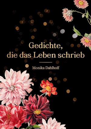 Cover for Monika Dahlhoff · Gedichte, die das Leben schrieb (Book) (2025)