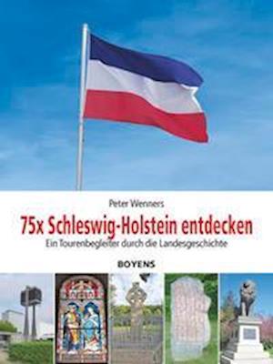 Cover for Peter Wenners · 75x Schleswig-Holstein entdecken (Paperback Book) (2022)