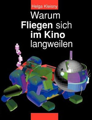 Cover for Helga Kleisny · Warum Fliegen Sich Im Kino Langweilen (Paperback Book) [German edition] (2000)