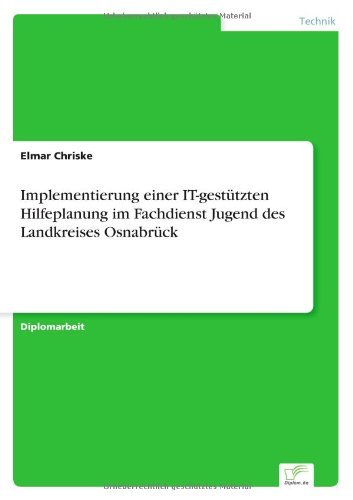 Cover for Elmar Chriske · Implementierung einer IT-gestutzten Hilfeplanung im Fachdienst Jugend des Landkreises Osnabruck (Paperback Bog) [German edition] (2007)