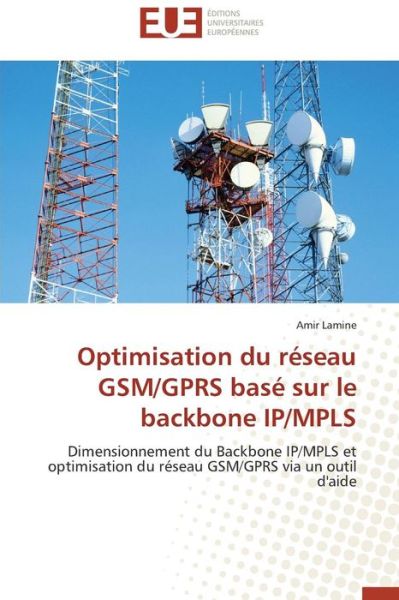 Cover for Lamine Amir · Optimisation Du Reseau Gsm / Gprs Base Sur Le Backbone Ip/mpls (Paperback Book) (2018)