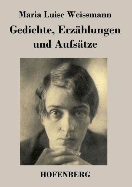 Cover for Maria Luise Weissmann · Gedichte, Erzahlungen Und Aufsatze (Paperback Book) (2014)
