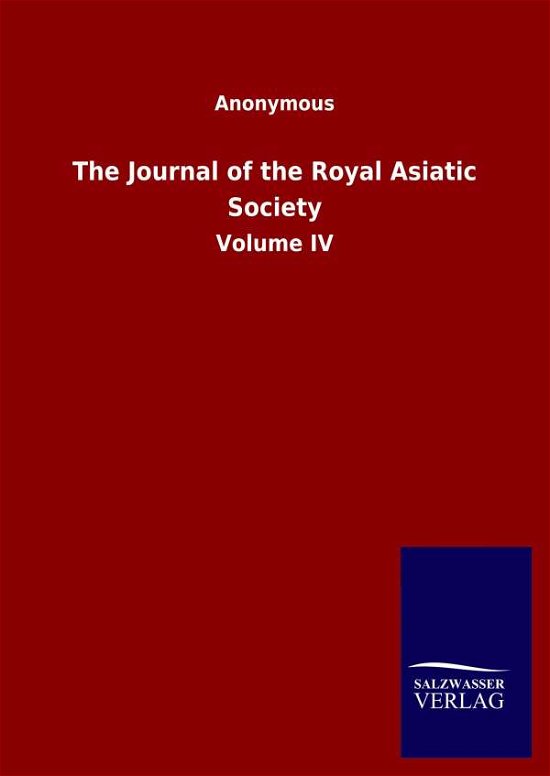 Cover for Ohne Autor · The Journal of the Royal Asiatic Society: Volume IV (Hardcover Book) (2020)